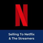 Selling To Netflix