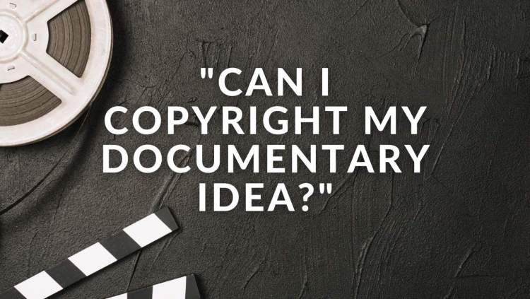 Copyright Your Documentary Idea