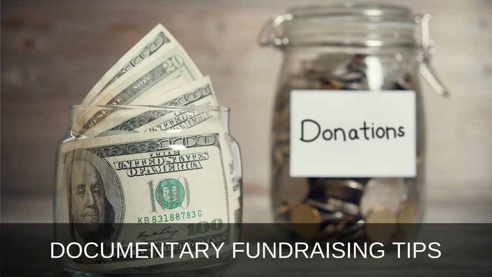 Documentary Fundraising Steps To Finding Money For Your Film